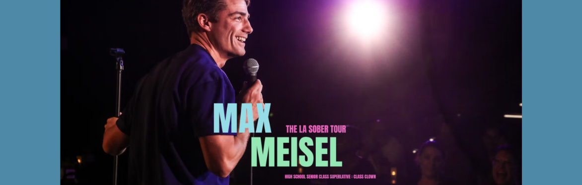 Max Meisel:  The LA Sober Tour