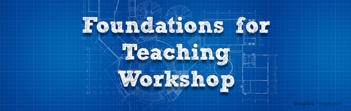 Foundations for Teaching Workshop