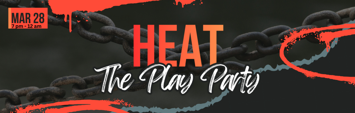 HEAT- The Phoenix Play Party (and more) 21+ Only