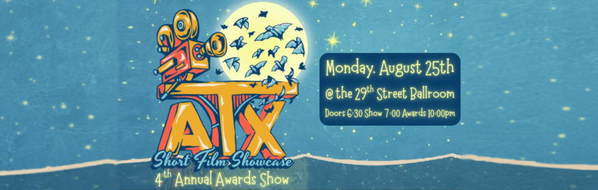 4th Annual ATX Short Film Showcase Awards