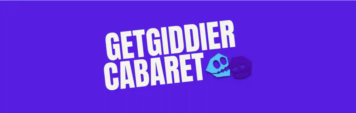 GetGiddier Cabaret @ The Mill
