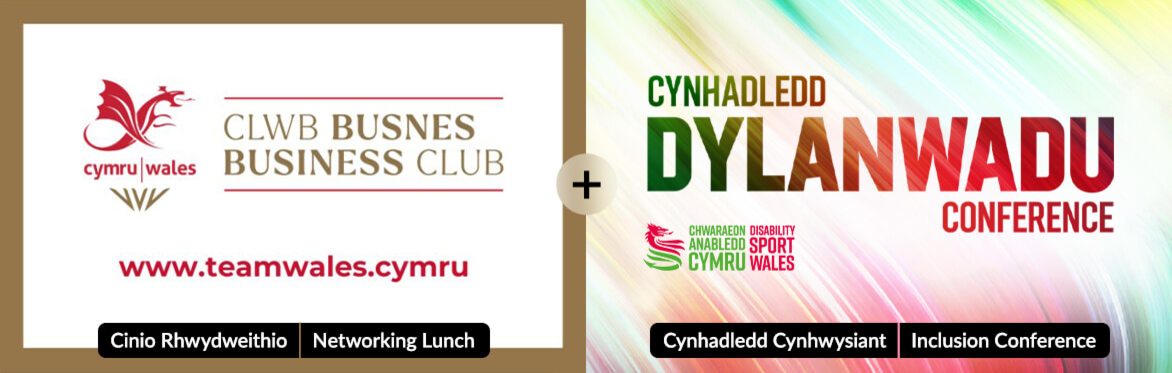 Disability Sport Wales Cynhadledd Dylanwadu Conference x Team Wales Business Club Networking Lunch