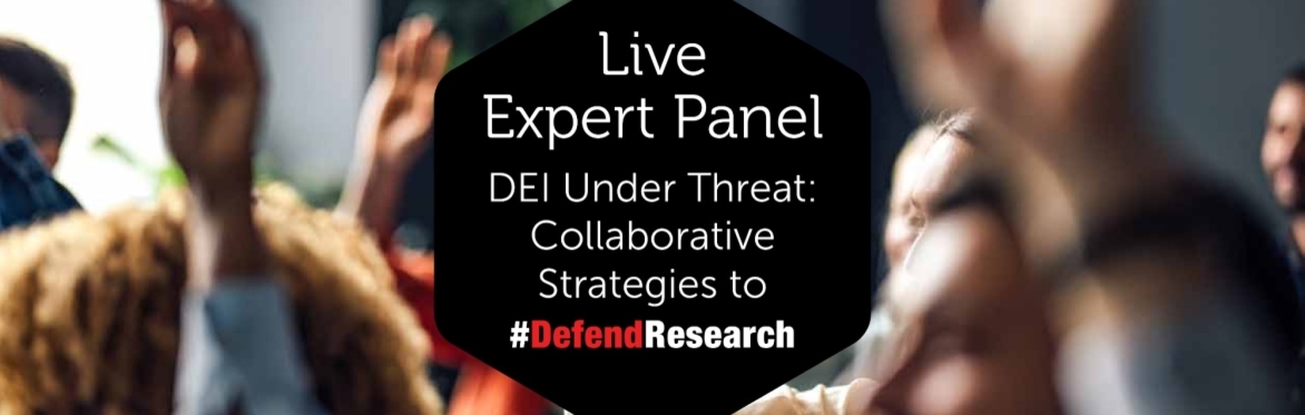 Blurred image of people with their hands up, covered by a black hexagon stating "Live Expert Panel, DEI Under Threat: Collaborative Strategies to #Defend Research"