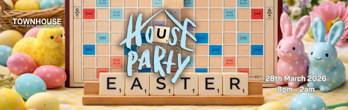 House Party - Easter Eggs-travaganza!