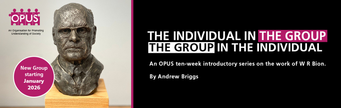 BION - The Individual in the Group. The Group in the Individual - 10-weeks New Introductory Seminar Series