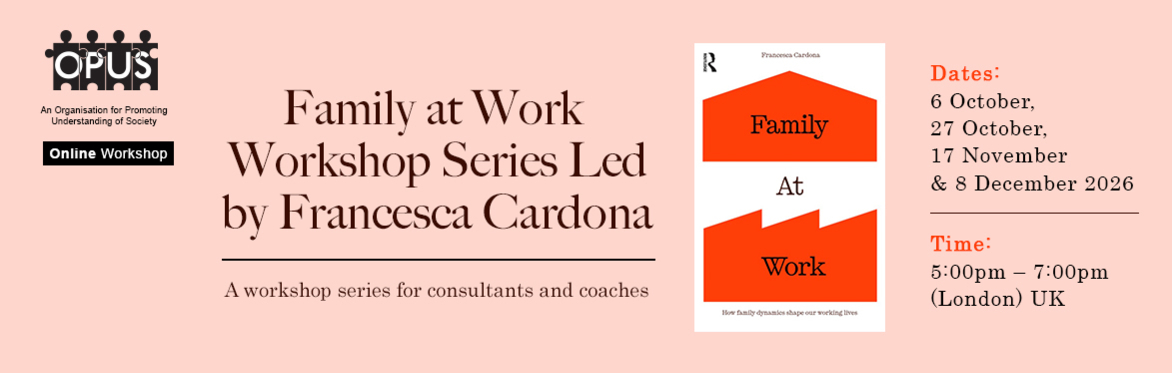 Family Dynamics at Work: A workshop series for Consultants and Coaches