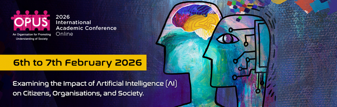 2026 OPUS Insternational Academic Conference - Examining the Impact of AI on Citizens, Organisasations, and Society