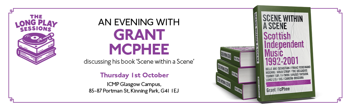 The Long Play Sessions: Grant McPhee: In Conversation and Book Signing