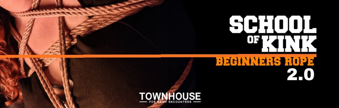 School of Kink Rope - Beginners pt. 2 ft. new classes!