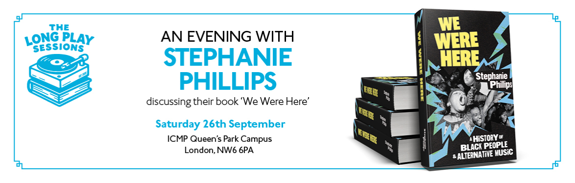 The Long Play Sessions - Stephanie Phillips: In Conversation and Book Signing