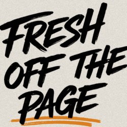 Side Hustle Theatre Presents: Fresh off The Page