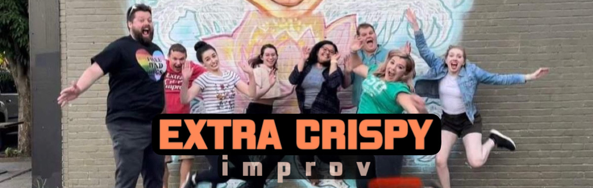 Extra Crispy Improv