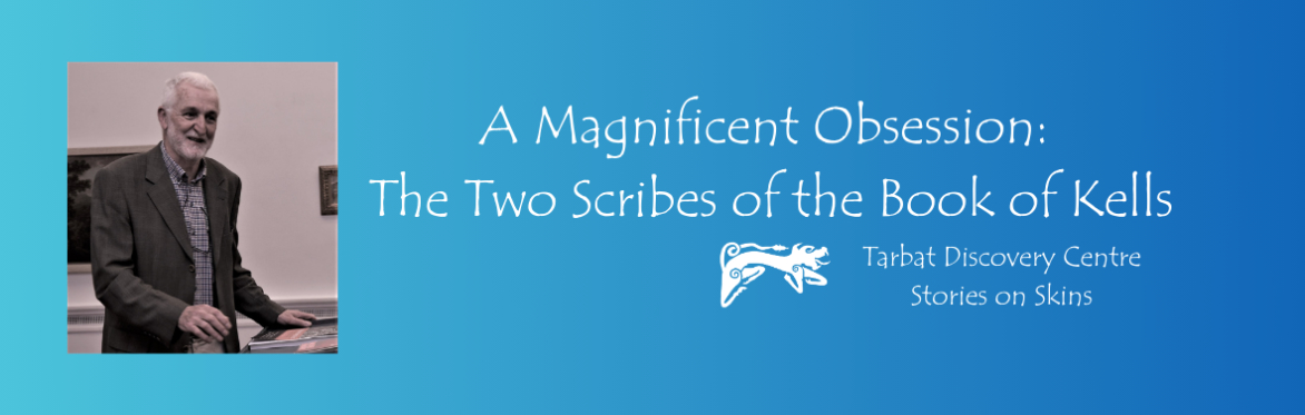 Donncha MacGahbann, 'A Magnificent Obsession: The Two Scribes of the Book of Kells'