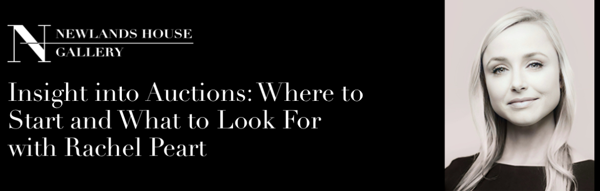 Insight into Auctions : Where to Start and What to Look For with Rachel Peart