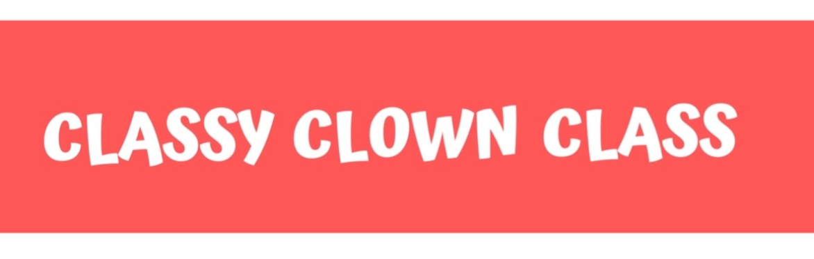 Classy Clown Class - in a Day