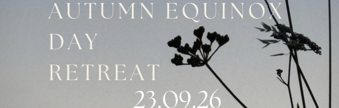 AUTUMN EQUINOX DAY RETREAT