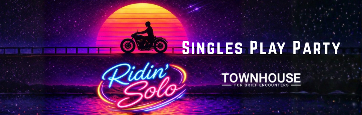 Ridin Solo - Singles Party Night!