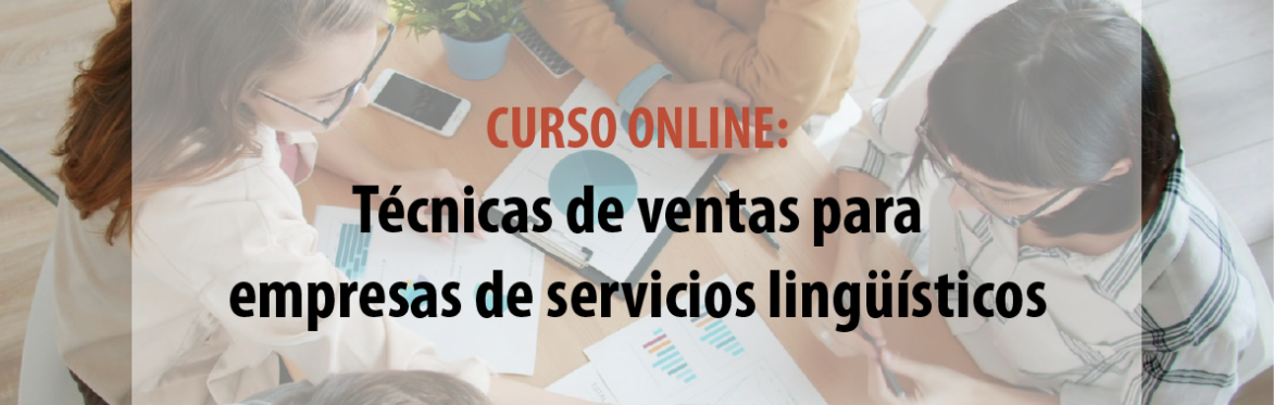 Curso online: Técnicas de venta para empresas de servicios lingüísticos