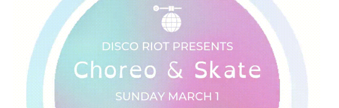Choreo & Skate