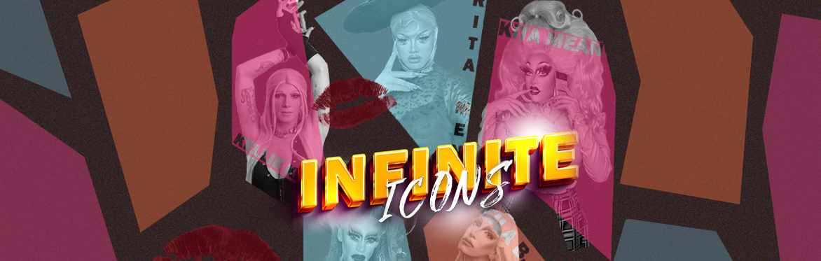 RITA MENU PRESENTS: INFINITE ICONS DRAG SHOW