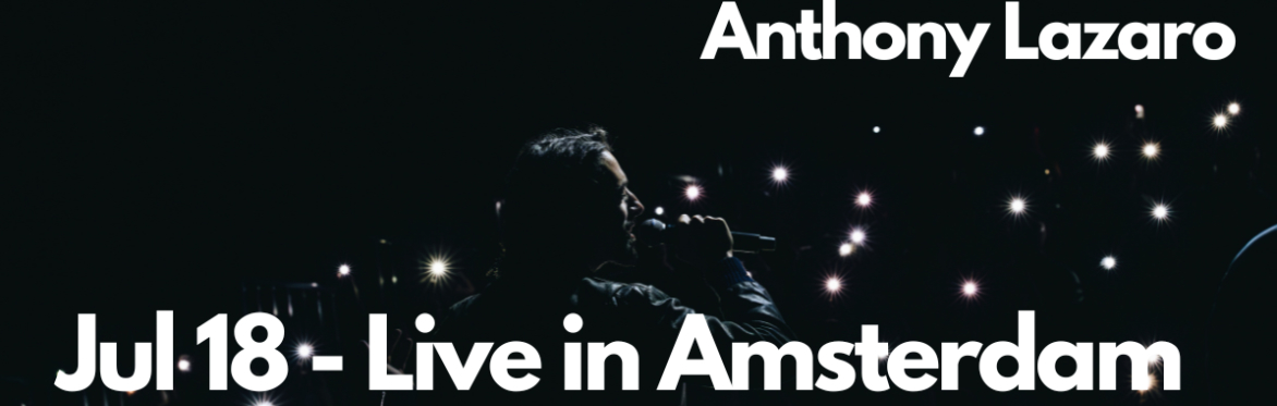 Anthony Lazaro Live in Amsterdam