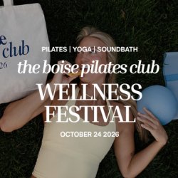 THE BOISE PILATES CLUB WELLNESS FEST