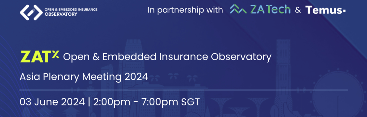 Open & Embedded Insurance Observatory: Singapore Plenary Meeting 2024