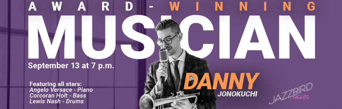 JAZZBIRD NIGHTS: Danny Jonokuchi Quartet