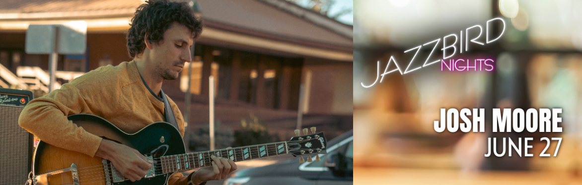 JAZZBIRD NIGHTS: Josh Moore Quartet