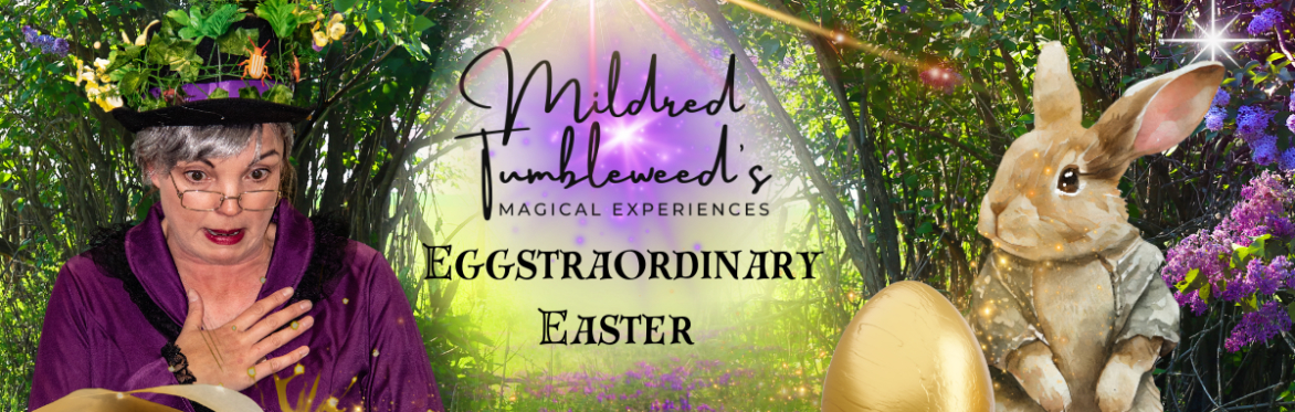 Eggstraordinary Easter with Mildred Tumbleweed