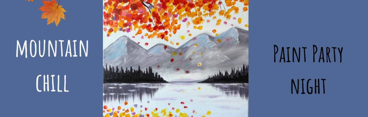 Mountain Chill - Paint & Relax Event @ Greystones in Sawtry