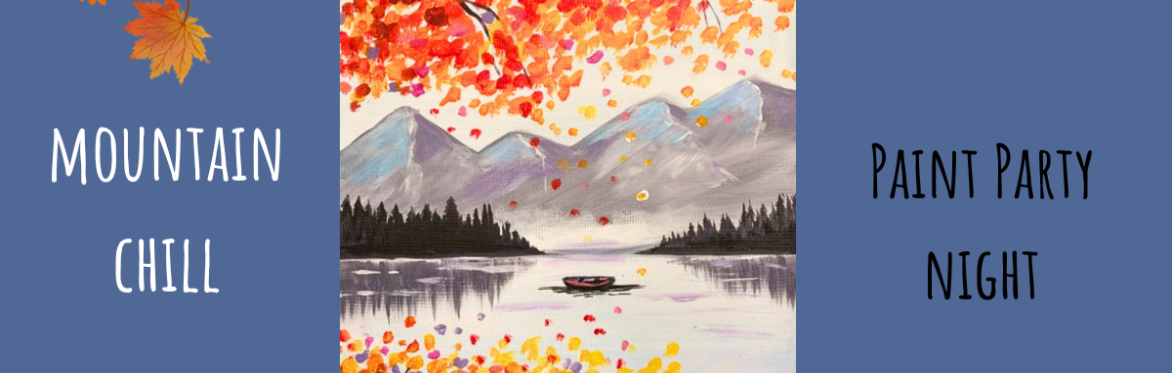 Mountain Chill - Paint & Sip Night @ The Bramley House, Chatteris