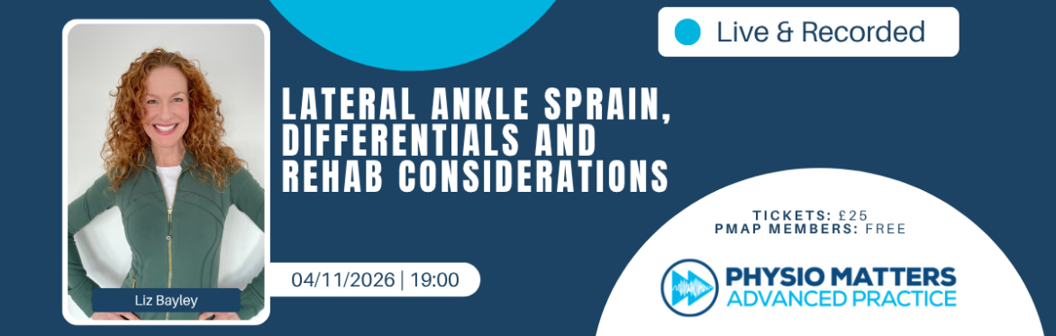 Lateral Ankle Sprain, Differentials and Rehab Considerations