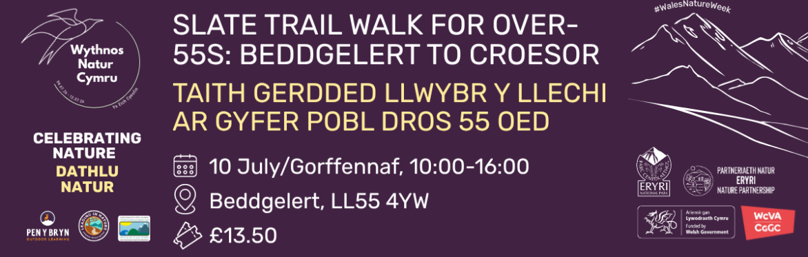 Slate Trail Walk for over-55s / Taith Gerdded Llwybr y Llechi ar gyfer Pobl Dros 55 : Beddgelert to Croesor (via Garreg)