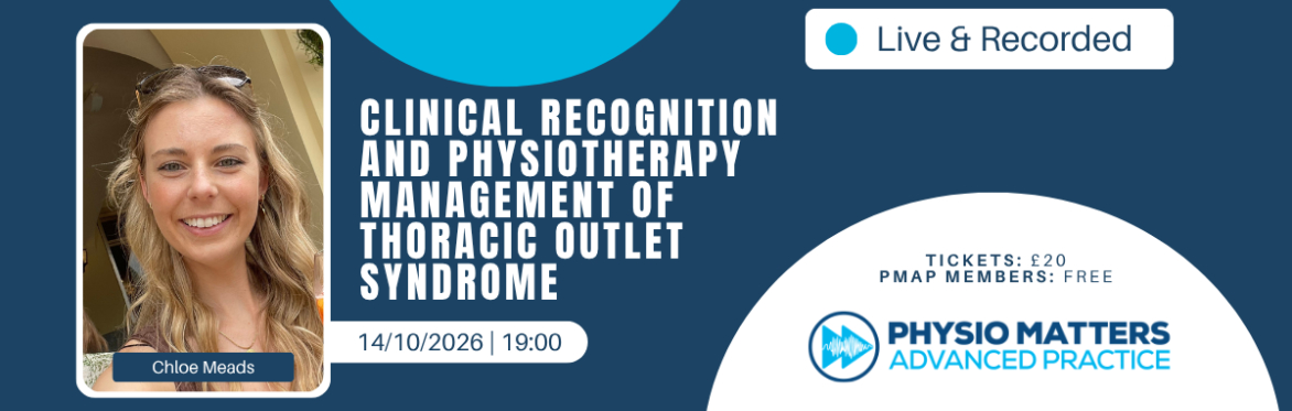 Clinical Recognition and Physiotherapy Management of Thoracic Outlet Syndrome