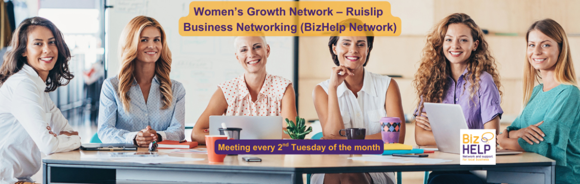Women’s Growth Network – Ruislip Business Networking (BizHelp Network)