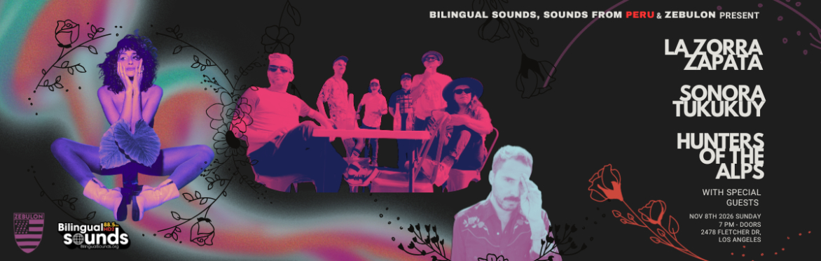 Sounds From Peru presents a night featuring La Zorra Zapata, Sonora Tukukuy, and Hunters of the Alps