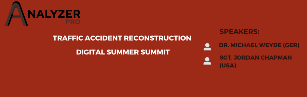 Traffic Accident Reconstruction Digital Summit powered by AnalyzerPro