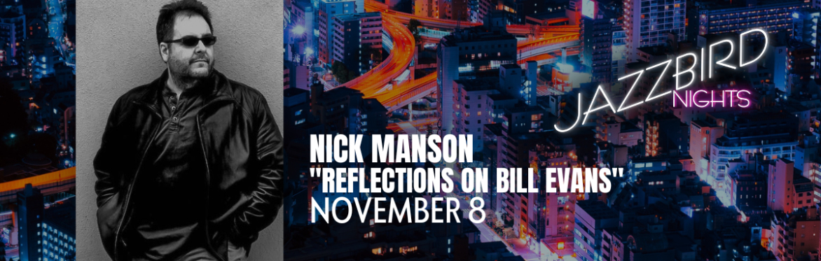 JAZZBIRD NIGHTS: Nick Manson - "Reflections On Bill Evans"