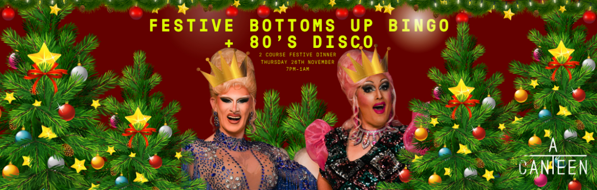 FESTIVE BOTTOMS UP BINGO + 80's DISCO