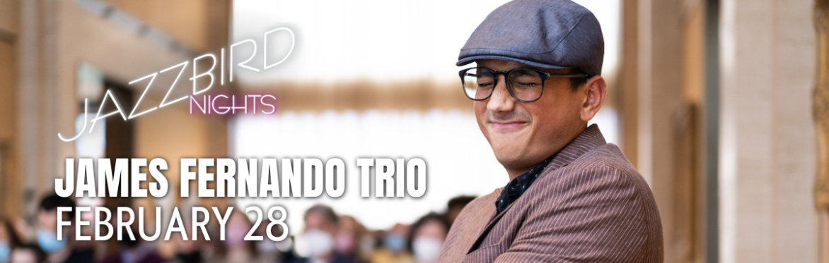 JAZZBIRD NIGHTS: James Fernando Trio