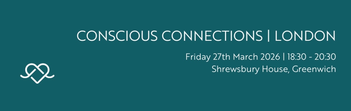 Conscious Connections - London/SE - Spring 2026