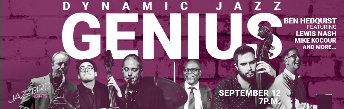 JAZZBIRD NIGHTS: Ben Hedquist Ft. Lewis Nash, Mike Kocour & More!