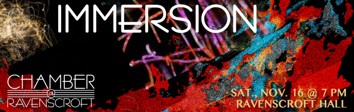 CHAMBER @ RAVENSCROFT: Immersion