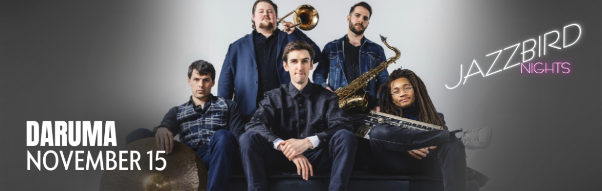 JAZZBIRD NIGHTS: DARUMA
