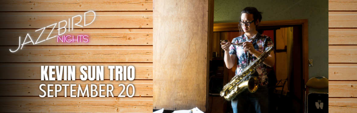 JAZZBIRD NIGHTS: Kevin Sun Trio