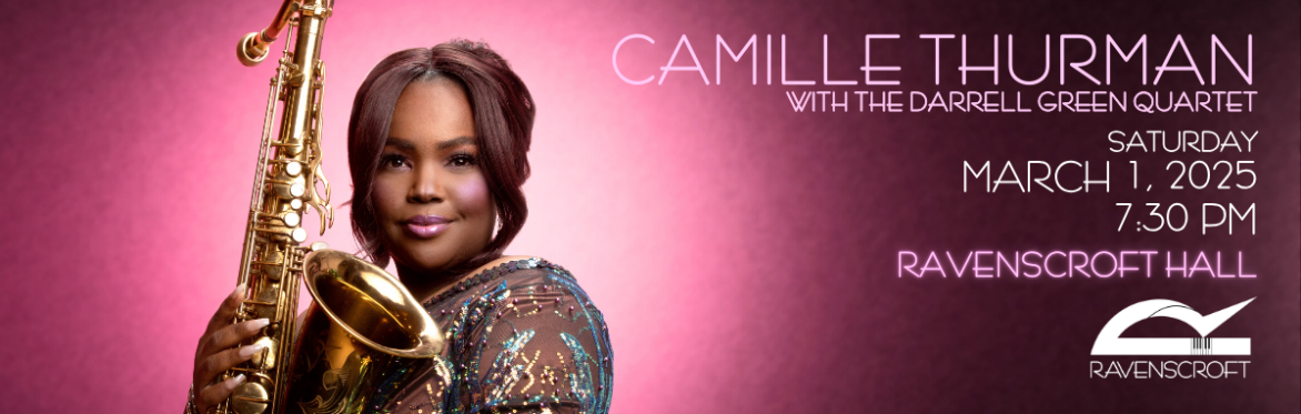 RAVENSCROFT CONCERT SERIES: Camille Thurman With The Darrell Green Quartet
