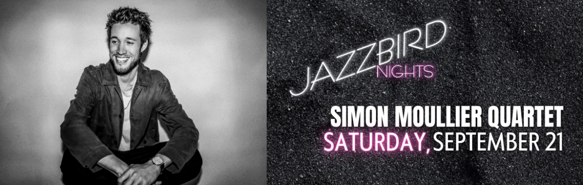 JAZZBIRD NIGHTS: Simon Moullier Quartet