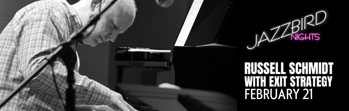 JAZZBIRD NIGHTS: Russell Schmidt with Exit Strategy