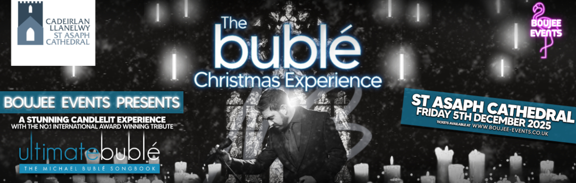 BUBLÉ AT CHRISTMAS CANDLELIT EXPERIENCE - ST ASAPH